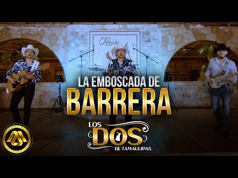 Los dos de Tamaulipas - La Emboscada de Barrera (Video Musical)