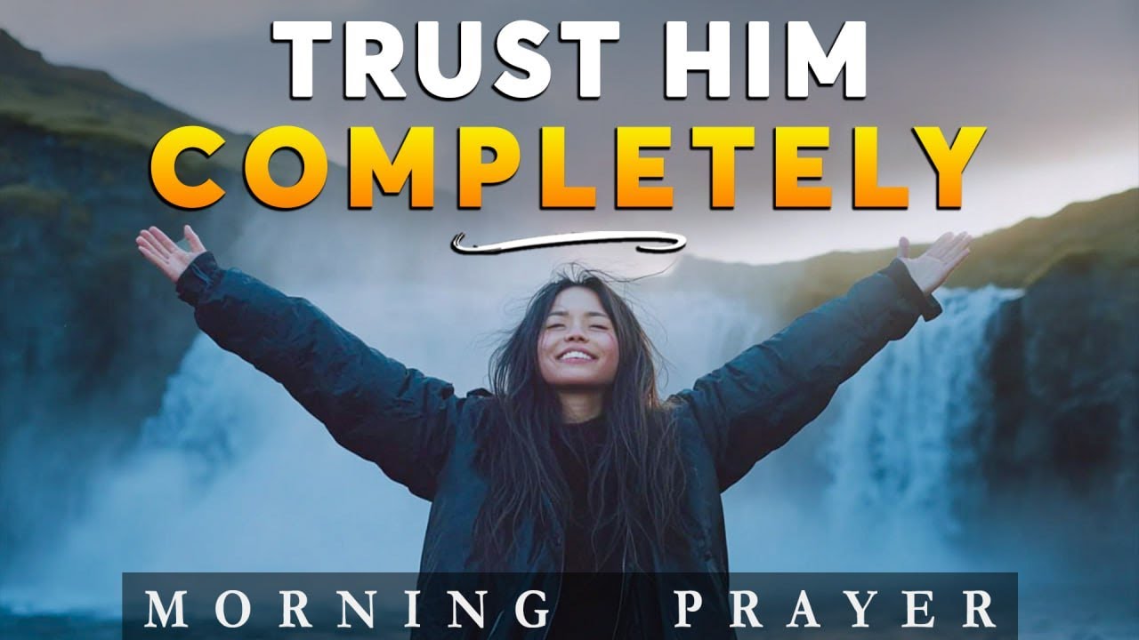 Be Still and Trust in God, His Strength Will Carry You Through | Morning Prayer