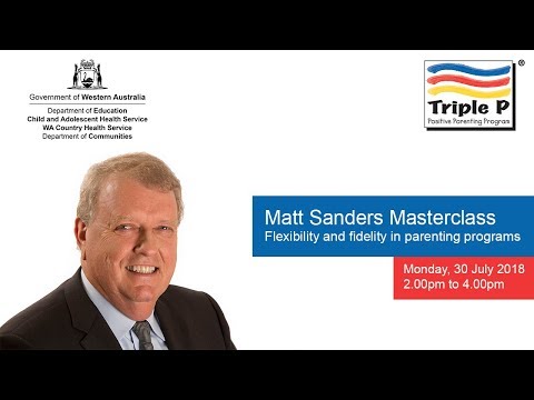 Matt Sanders Masterclass - Triple P - Positive Parenting Program