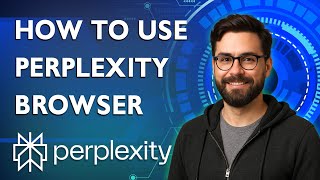 How To Use Perplexity Browser [2026 Guide]