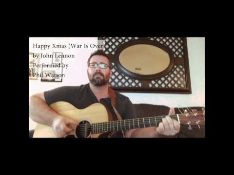 Happy Xmas (War is Over) by John Lennon (Phil Watson Cover)