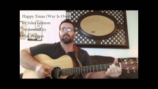 Happy Xmas (War is Over) by John Lennon (Phil Watson Cover)
