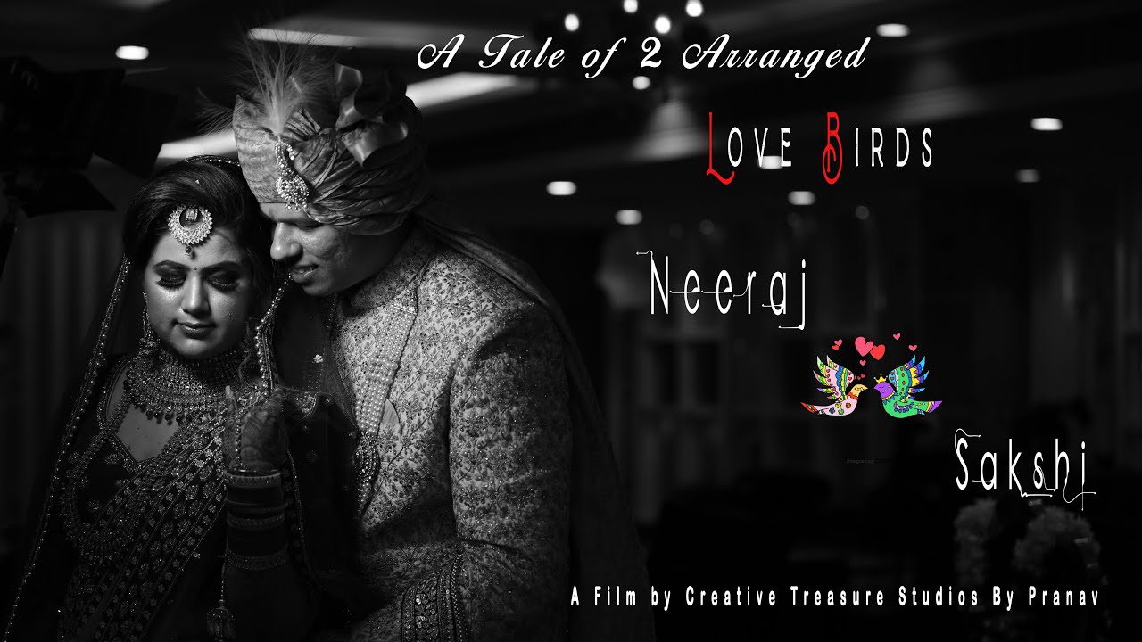 || A Tale of 2 Arranged Love Birds ~ Neeraj & Sakshi