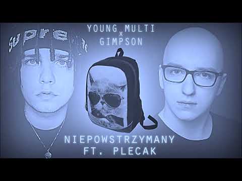 YOUNG MULTI x GIMPSON - NIEPOWSTRZYMANY ft. PLECAK