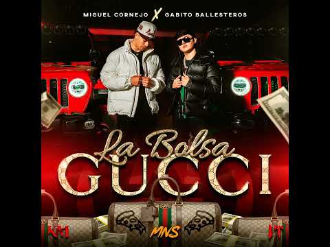 La Bolsa Gucci “Mafia Nueva Sinaloense” -  Miguel Cornejo Ft Gabito Ballesteros (Version Estudio)