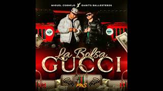 La Bolsa Gucci “Mafia Nueva Sinaloense” -  Miguel Cornejo Ft Gabito Ballesteros (Version Estudio)