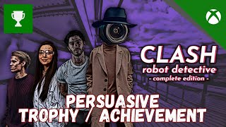 Clash  Robot Detective - Persuasive (Convinced a man to let his fear go) Achievement / Trophy Guide