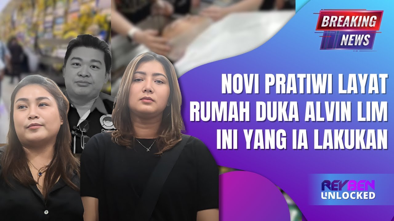 Detik-Detik Pilu di Rumah Duka: Novi Pratiwi dan Kepergian Alvin Lim