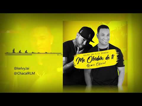 Kelvy Jai - Me Olvidare De Ti feat El Chacal (Remix Oficial)