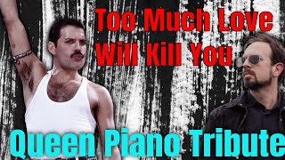 Too Much Love Will Kill You - Gabriele Baldocci &amp; Peter Jones - Queen Piano Tribute