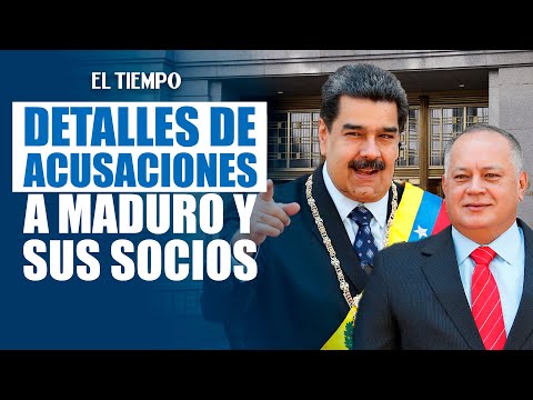 Se conocen nuevos detalles de acusaciones de Estados Unidos a Maduro y varios de sus socios