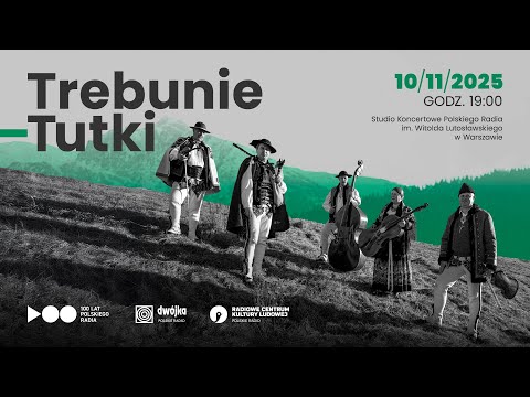 Trebunie-Tutki „Górom” - koncert w Studiu koncertowym im. W. Lutosławskiego