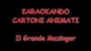 Karaoke Cartoni Animati - Il Grande Mazinger (Mazinga )(Testo)