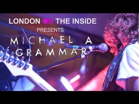LONDON ON THE INSIDE PRESENTS...MICHAEL A GRAMMAR