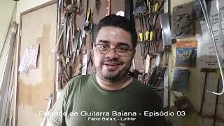 Falando de Guitarra Baiana episodio 3