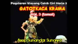 Download lagu Wayang Golek Asep Sunandar Gatotkaca Krama part 3 ... mp3