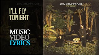 Echo &amp; The Bunnymen - I&#39;ll Fly Tonight (Lyrics)