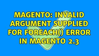 Magento: Invalid argument supplied for foreach() Error in magento 2.3