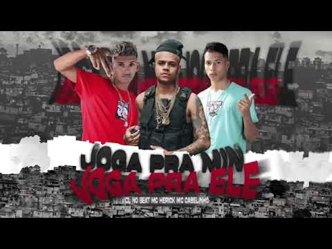CL NO BEAT, MC HERICK, MC CABELINHO - JOGA PRA MI JOGA PRA ELE - BREGA FUNK