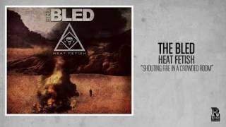 Music video thumbnail preview for The Bled - Shouting Fire In A Crowded Room by The Bled