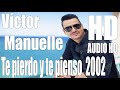 Te pierdo y te pienso - Víctor Manuelle - HD - Audio HQ (LETRA) - D.J. JESUS4239 Te pierdo y te pienso - Víctor Manuelle - HD - Audio HQ (LETRA)