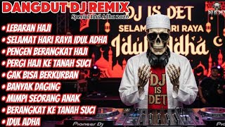Download lagu Selamat Hari Raya Idul Adha - DJ IS DET | Dangdut DJ Remix Special Idul Adha 2026 🕌🔥 mp3