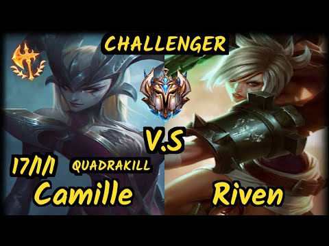 Ayel (CAMILLE) vs RIVEN - QUADRAKILL 17/1/1 KDA TOP CHALLENGER GAMEPLAY - BR