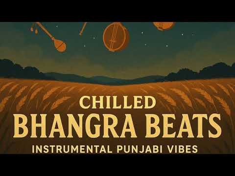 Chilled Bhangra Beats | Instrumental Punjabi Vibes | Relaxing Dhol, Tumbi & Harmonium Sounds