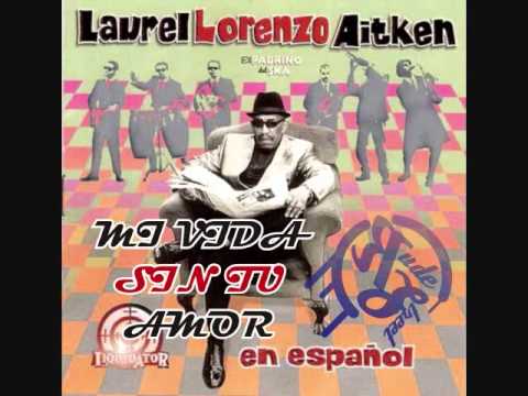 Mi Vida Sin Tu Amor- Lauren Aitken.wmv