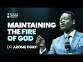 MAINTAINING THE FIRE OF GOD DR AROME OSAYI