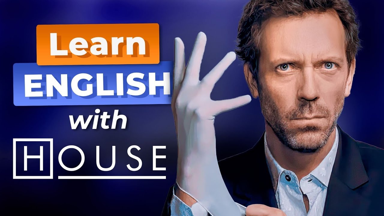Learn English with DOCTOR HOUSE — House M.D.