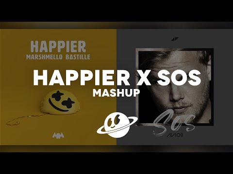 HAPPIER x SOS [Mashup] - Marshmello, Avicii, Bastille, Aloe Blacc