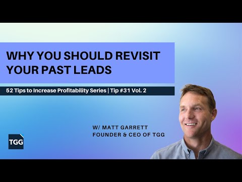 Why You Should Revisit Your Past Leads