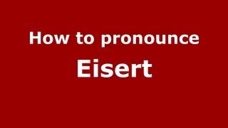 How to pronounce Eisert