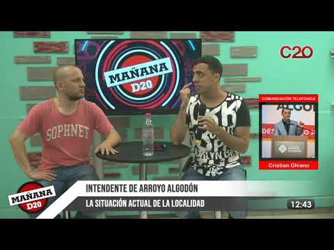 MAÑANA D20 | CRISTIAN GHIANO Y LA ACTUALIDAD EN ARROYO ALGODÓN