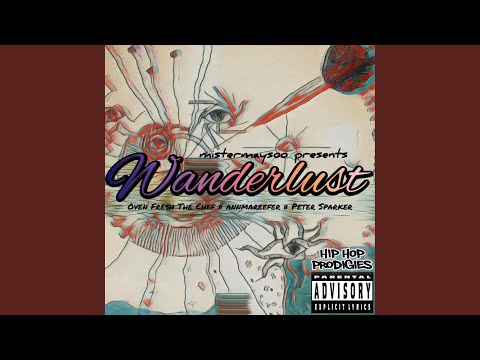 Wanderlust (feat. Oven Fresh The Chef, annmareefer & Peter Sparker)