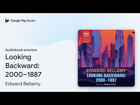 Looking Backward: 2000–1887 by Edward Bellamy · Audiobook preview