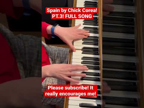 Spain by Chick Corea PT.3! Please sub! It really helps!