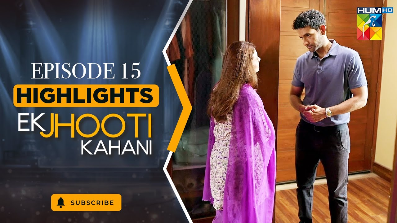Ek Jhooti Kahani - 𝗛𝗶𝗴𝗵𝗹𝗶𝗴𝗵𝘁𝘀  𝗘𝗣 15 - [ Zara Noor Abbas - Mohib Mirza - HUM TV