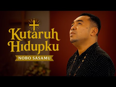 "Lagu Rohani" KUTARUH HIDUPKU - NOBO SASAMU (Video Lyric Music)