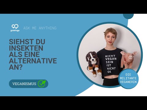 Die Militante Veganerin: Siehst du Insekten als eine Alternative an?