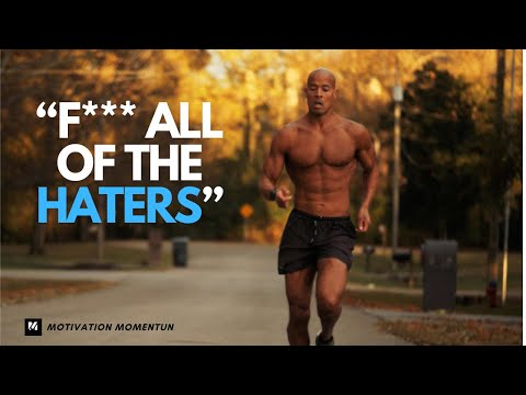 F*** the Haters Motivation Speech David Goggins