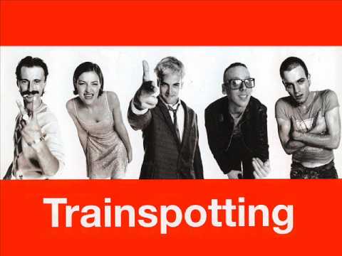 Trainspotting- Think About The way