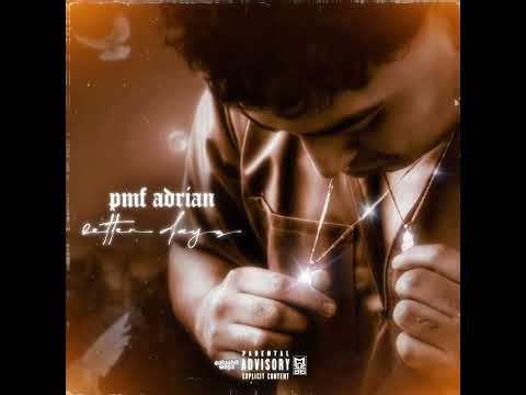Pmf Adrian - “Better Days” (52MOBB G)