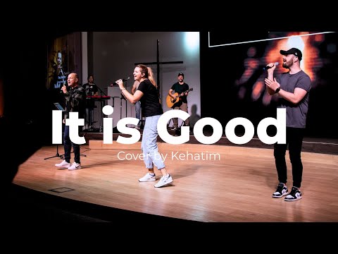 KEHATIM – It is good (by Paul Wilbur)