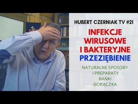 Hubert Czerniak TV #21 Infekcje wirusowe i bakteryjne / Przeziębienie / Biegunka / Gorączka / Bańki