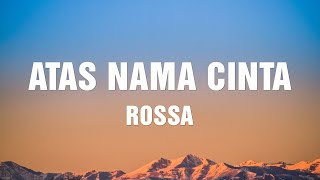 Download lagu Rossa - Atas Nama Cinta - Lirik Lagu mp3
