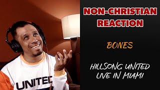 Bones Live In Miami - Hillsong United - Non-Christian Reaction