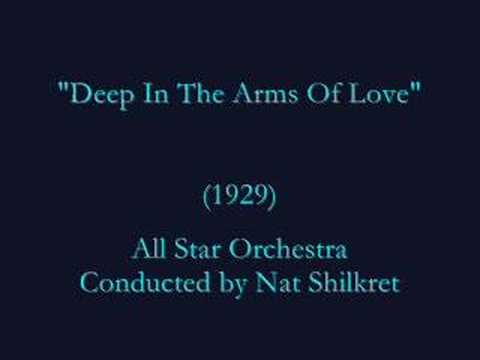 "Deep In The Arms Of Love" (1929) Nat Shilkret