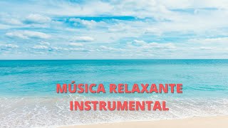 MUSICA RELAXANTE INSTRUMENTAL